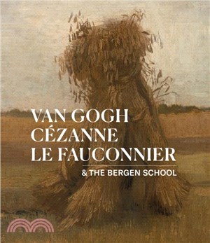 Van Gogh, Cezanne, Le Fauconnier：& the Bergen School