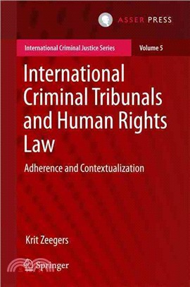 International Criminal Tribunals and Human Rights Law ― Adherence and Contextualization