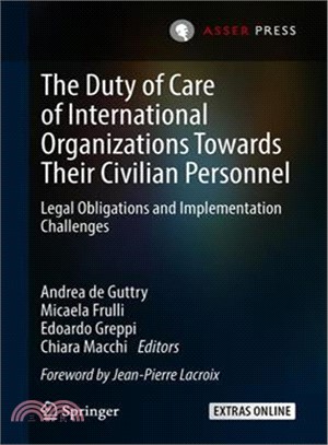 The Duty of Care of International Organizations Towards Their Civilian Personnel ― Legal Obligations and Implementation Challenges