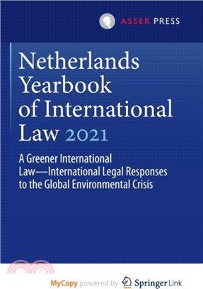 Netherlands Yearbook of International Law 2021：A Greener International Law-International Legal Responses to the Global Environmental Crisis