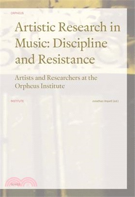 Artistic Research in Music ─ Discipline and Resistance: Artists and Researchers at the Orpheus Institute