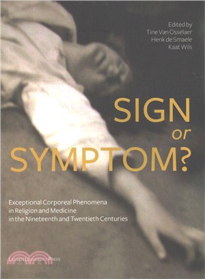 Sign or Symptom? ─ Exceptional Corporeal Phenomena in Religion and Medicine in the 19th and 20th Centuries