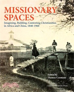 Missionary Places, 1850?950 ― Imagining, Building, Contesting Christianities