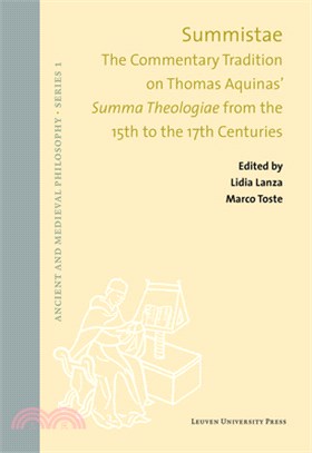 Summistae: The Commentary Tradition on Thomas Aquinas' Summa Theologiae from the 15th to the 17th Centuries