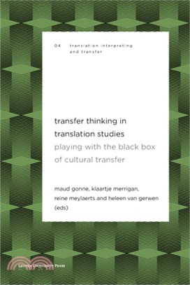 Transfer Thinking in Translation Studies: Playing with the Black Box of Cultural Transfer