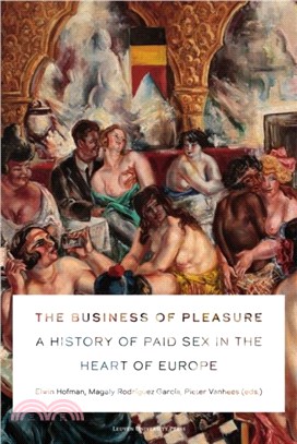 The Business of Pleasure：A History of Paid Sex in the Heart of Europe