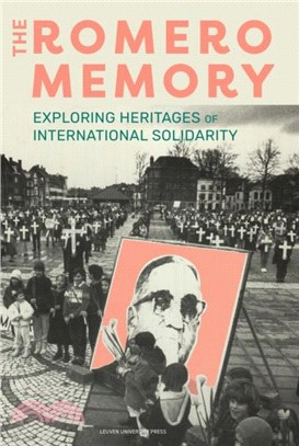 The Romero Memory：Exploring Heritages of International Solidarity