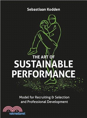 The Art of Sustainable Performance ― Model for Recruiting & Selection and Professional Development