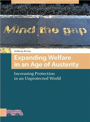 Expanding Welfare in an Age of Austerity ─ Increasing Protection in an Unprotected World