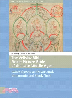 The Velislav Bible, Finest Picture-bible of the Late Middle Ages ― Biblia Depicta As Devotional, Mnemonic and Study Tool