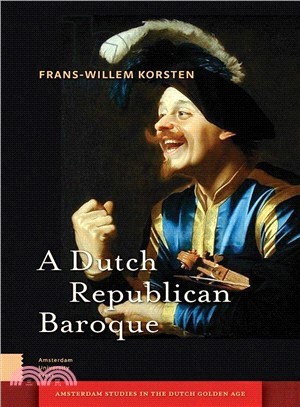 A Dutch Republican Baroque ─ Theatricality, Dramatization, Moment and Event