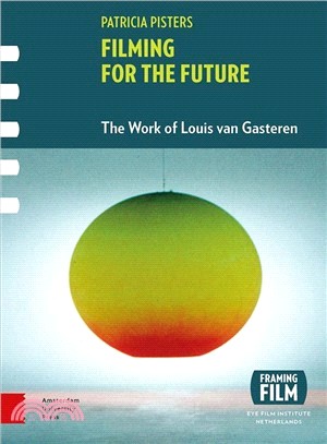 Filming for the Future ─ The Work of Louis Van Gasteren