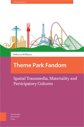 Theme Park Fandom ― Spatial Transmedia, Materiality and Participatory Cultures