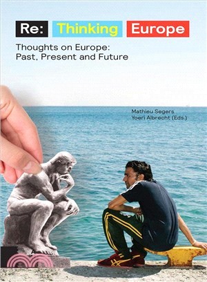 Re Thinking Europe ─ Thoughts on Europe: Past, Present and Future