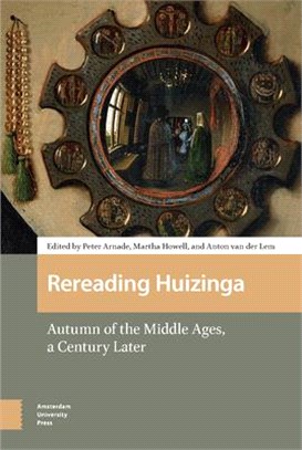Rereading Huizinga ― Autumn of the Middle Ages, a Century Later