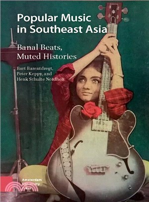 Popular Music in Southeast Asia ─ Banal Beats, Muted Histories