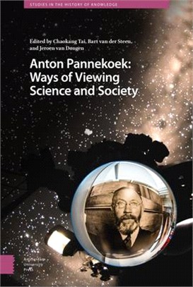 Anton Pannekoek ― Ways of Viewing Science and Society