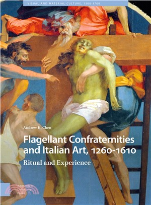 Flagellant Confraternities and Italian Art, 1260-1610 ― Ritual and Experience