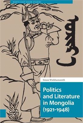 Politics and Literature in Mongolia 1921-1948