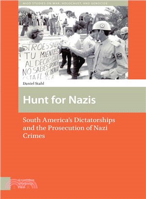 Hunt for Nazis ― South America's Dictatorships and the Prosecution of Nazi Crimes