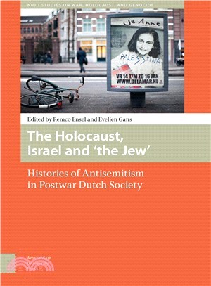The Holocaust, Israel and the 'jew' ― Histories of Antisemitism in Postwar Dutch Society