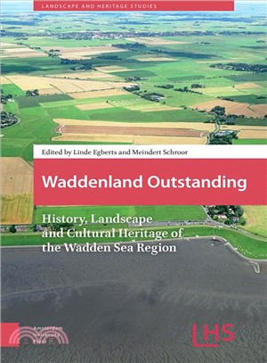 Waddenland Outstanding ― History, Landscape and Cultural Heritage of the Wadden Sea Region