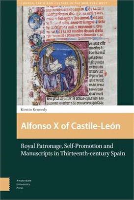 Alfonso X of Castile-le鏮 ― Royal Patronage, Self-promotion and Manuscripts in Thirteenth-century Spain