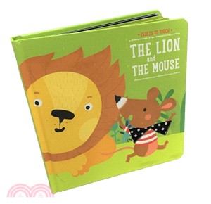 The Lion and the Mouse (Fables to Touch)(精裝硬頁觸摸書)