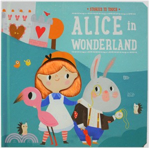 Alice In Wonderland (Fables to Touch)(精裝硬頁觸摸書)