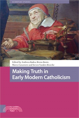 Making Truth in Early Modern Catholicism