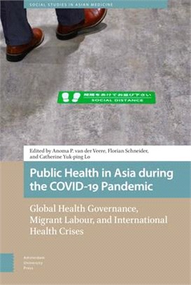 Public Health in Asia During the Covid-19 Pandemic: Global Health Governance, Migrant Labour, and International Health Crises