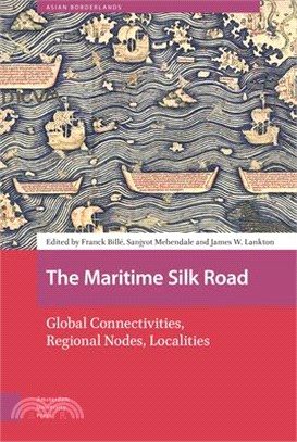 The Maritime Silk Road: Global Connectivities, Regional Nodes, Localities