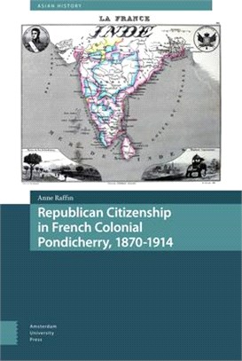 Republican Citizenship in French Colonial Pondicherry, 1870-1914