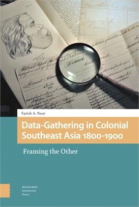 Data-gathering in Colonial Southeast Asia 1800-1900 ― Framing the Other