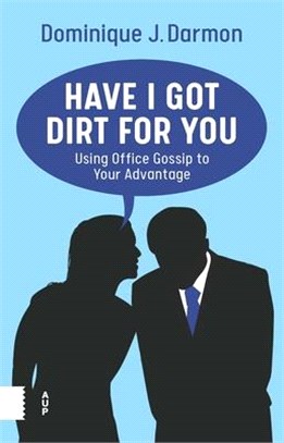 Have I Got Dirt for You: Using Office Gossip to Your Advantage