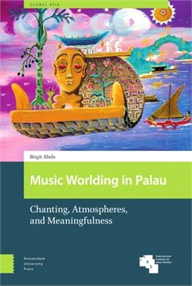 Music Worlding in Palau: Chanting, Atmospheres, and Meaningfulness