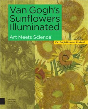 Van Gogh's Sunflowers Illuminated ― Art Meets Science