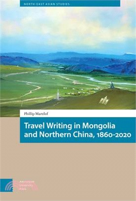 Travel Writing in Mongolia and Northern China, 1860-2020: 10.5117/9789463726269