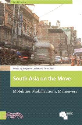 South Asia on the Move：Mobilities, Mobilizations, Maneuvers