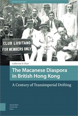 The Macanese Diaspora in British Hong Kong: A Century of Trans-Imperial Drifting