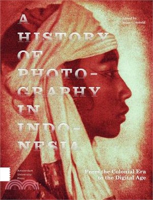 A History of Photography in Indonesia: From the Colonial Era to the Digital Age