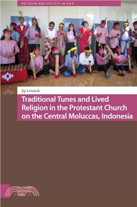 Traditional Tunes and Lived Religion in the Protestant Church on the Central Moluccas, Indonesia