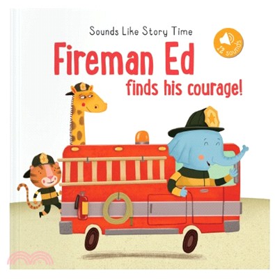 Sounds Like Storytime: Fireman Ed Finds His Courage!