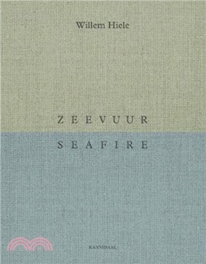 Willem Hiele: Sea Fire / Zeevuur