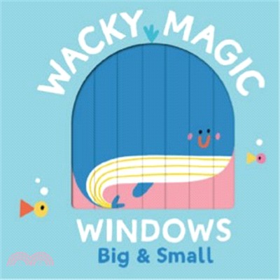 Wacky Magic Windows: Animals / Colours / Big & Small / Babies (硬頁書)(共4本)
