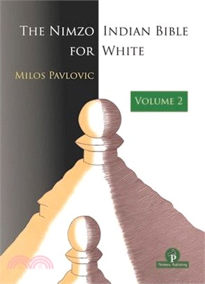 The Nimzo-Indian Bible for White - Volume 2: A Complete Opening Repertoire