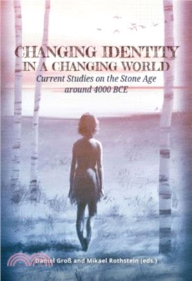 Changing Identity in a Changing World: Current Studies on the Stone Age Around 4000 Bce