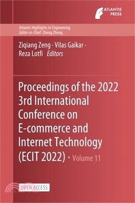 Proceedings of the 2022 3rd International Conference on E-commerce and Internet Technology (ECIT 2022)