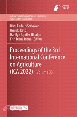 Proceedings of the 3rd International Conference on Agriculture (ICA 2022)