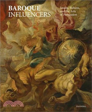 Baroque Influencers: Jesuits, Rubens, and the Arts of Convincing